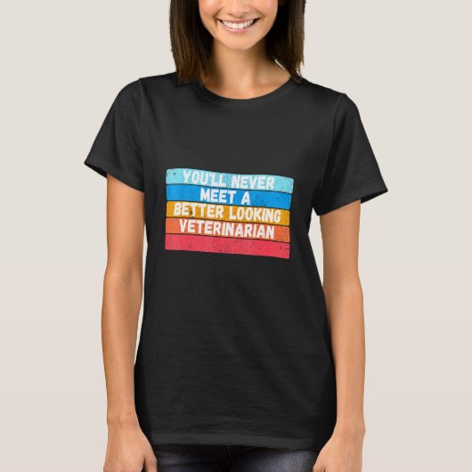 Je Zult Nooit Een Beter Uitziende Dierenarts Ontmo T-shirt (Voorkant)