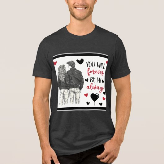 Je zult nooit mijn altijd Valentijnsdag zijn Tri-Blend Shirt (Voorkant)