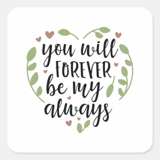 Je zult nooit mijn altijd zijn vierkante sticker (Voorkant)