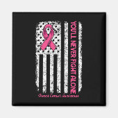 Je zult nooit vechten alleen vlag roze borstkanker magneet (Voorkant)