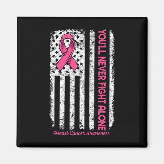 Je zult nooit vechten alleen vlag roze borstkanker magneet (Voorkant)