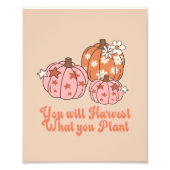 Je zult oogsten wat je Plant Thanksgiving Foto Afdruk (Voorkant)