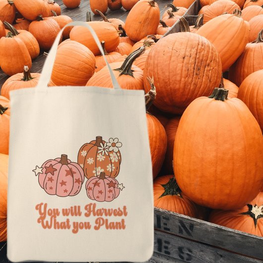 Je zult oogsten wat je Plant Thanksgiving Tote Bag