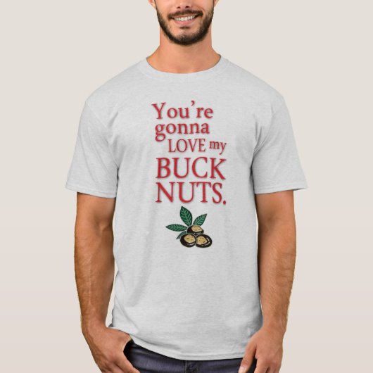 Je zult van mijn Buck Nuts houden! T-shirt (Voorkant)