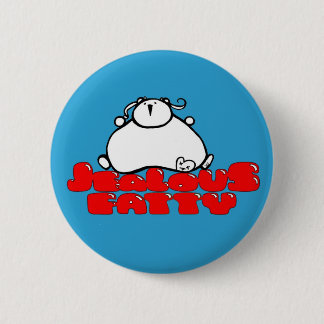 Jealous Fatty Ronde Button 5,7 Cm