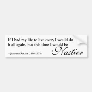 Jeannette Rankin Nasty Woman Quote Bumpersticker