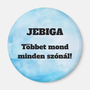 JEBIGA Het zegt meer dan woorden! koelkastmagneet Magneet