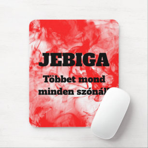 JEBIGA Többet mond minden szónál! egérpad Muis Pa Muismat