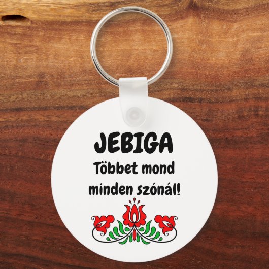 JEBIGA Többet mond minden szónál! fehér kulcstartó Sleutelhanger (Voorkant)