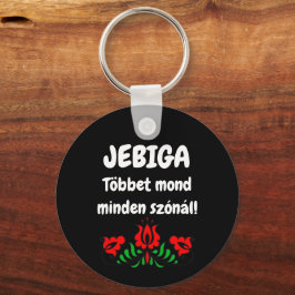 JEBIGA Többet mond minden szónál! kulcstartó Sleutelhanger