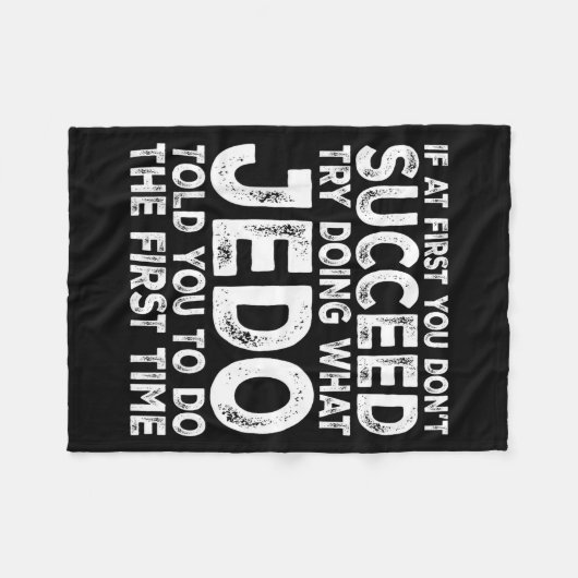 Jedo - If At First You Don't Succeed Try Doing Wha Fleece Deken (Voorkant (Horizontaal))