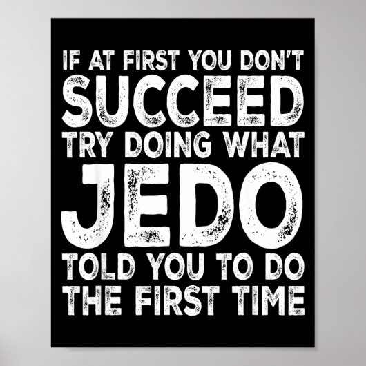 Jedo - If At First You Don't Succeed Try Doing Wha Poster (Voorkant)
