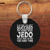 Jedo - If At First You Don't Succeed Try Doing Wha Sleutelhanger (Voorkant)