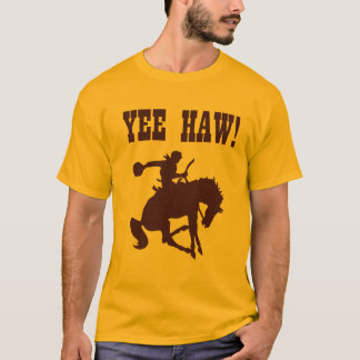 JEE HAW! Shirt