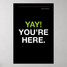 JEEJ! JE BENT ER – Muurkunst voor de ingang Poster