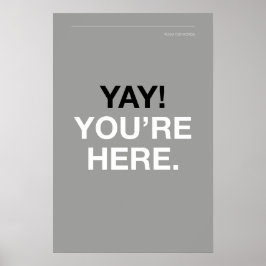 JEEJ! JE BENT ER – Muurkunst voor de ingang Poster