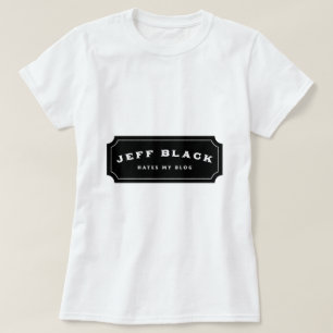 Jeff Black haat mijn blog (zwarte logo) T-shirt