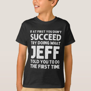 Jeff Gift Naam Gepersonaliseerde Verjaardag Grappi T-shirt