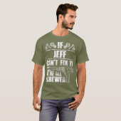 JEFF Gift Name Fix it Funny Birthday Dad Idea T-shirt (Voorkant volledig)