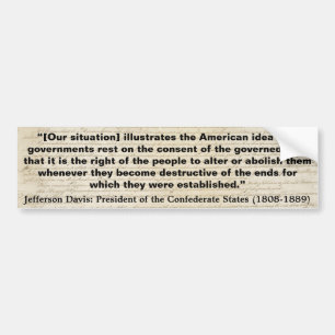 JEFFERSON DAVIS Onze situatie illustreert citaat Bumpersticker