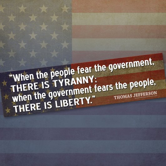 Jefferson Quote: Liberty versus Tyranny Bumpersticker