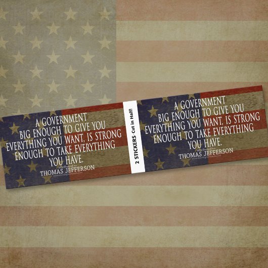 Jefferson Quote on Big Government - BOGO Bumpersticker