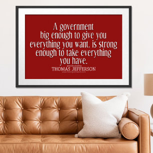 Jefferson Quote on Big Government Poster