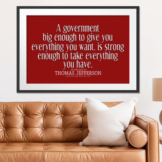 Jefferson Quote on Big Government Poster