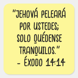 "Jehová peleará por ustedes; solo quédense tranqui Vierkante Sticker