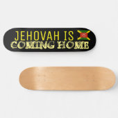 JEHOVAH KOMT THUIS Skateboard (Horizontaal)