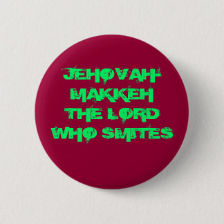 JEHOVAH-MAKKEH DE LORD DIE KLEINE KLEININGEN RONDE BUTTON 5,7 CM