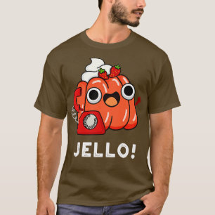 Jello Cute Jello op Phone Pun T-shirt