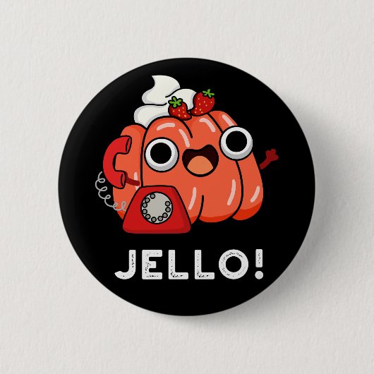 Jello Funny Jello op de telefoon Pun Dark BG Ronde Button 5,7 Cm (Voorkant)