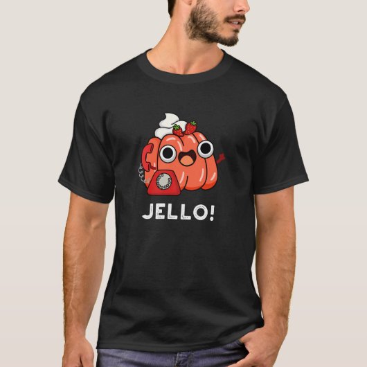 Jello Funny Jello op de telefoon Pun Dark BG T-shirt (Voorkant)