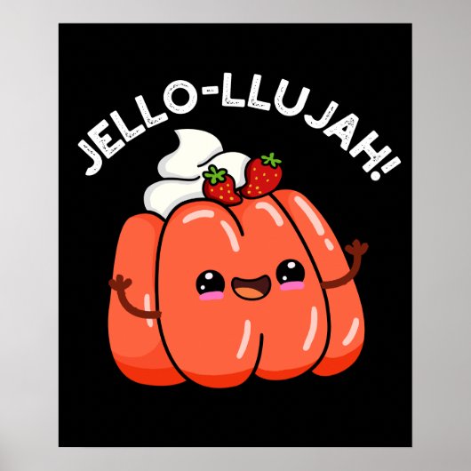 Jello-llujah Funny Jello Food Pun Dark BG Poster (Voorkant)