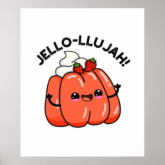 Jello-llujah Funny Jello Food Pun Poster (Voorkant)