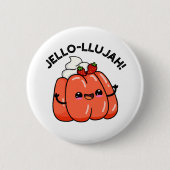 Jello-llujah Funny Jello Food Pun Ronde Button 5,7 Cm (Voorkant)