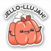 Jello-llujah Funny Jello Food Pun Sticker (Voorkant)