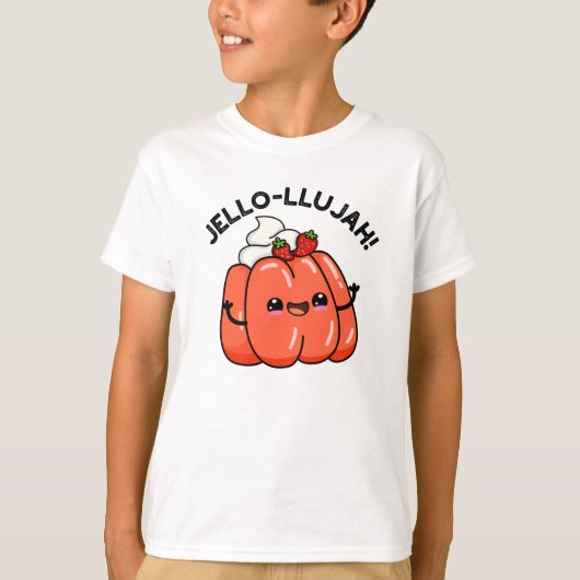 Jello-llujah Funny Jello Food Pun T-shirt (Voorkant)