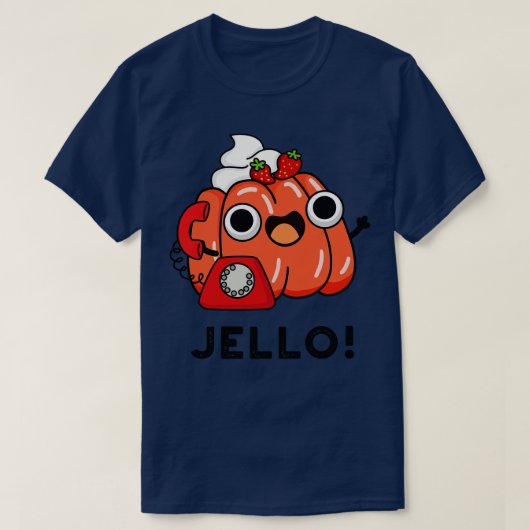 Jello Schattige Jello op Telefoon Pun 1 T-shirt (Design voorkant)