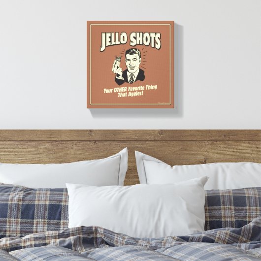 Jello Shots: Andere favoriete dingen Canvas Afdruk (Insitu (Slaapkamer))