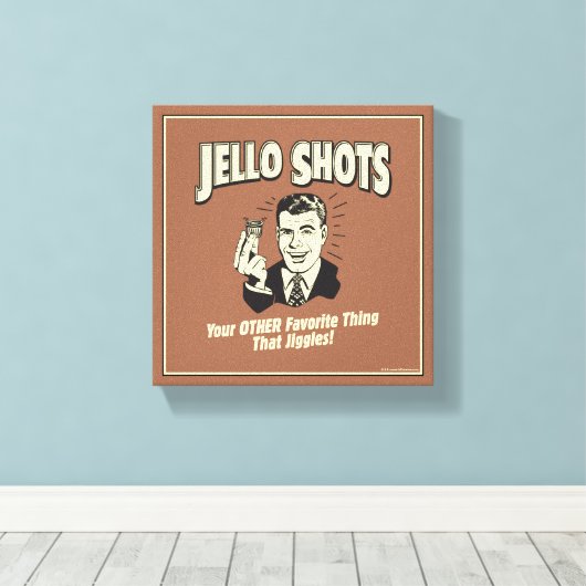 Jello Shots: Andere favoriete dingen Canvas Afdruk (Insitu (Houten vloer))