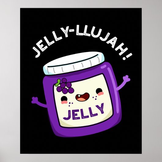 Jelly-llujah Funny Jelly Pun Dark BG Poster (Voorkant)