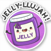 Jelly-llujah Funny Jelly Pun Sticker (Voorkant)