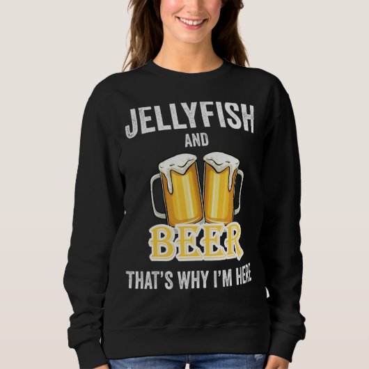 Jellyfish and Beer Daarom ben ik hier Trui (Voorkant)