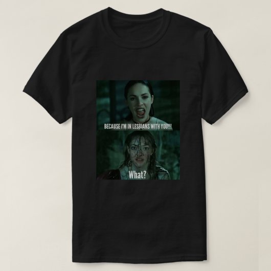 Jennifer Body Funny Quote Im in lesbiennes met je T-shirt (Design voorkant)