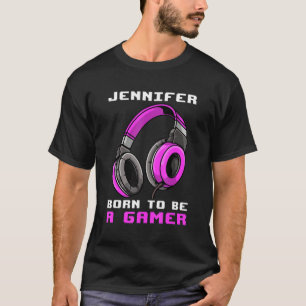 Jennifer Geboren als gamer op maat T-shirt