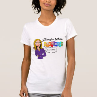 Jennifer Welch for President T-shirt