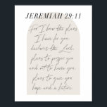 Jeremiah 29:11 Minimale Boho Beige Arch Script Poster<br><div class="desc">Want ik ken de plannen die ik voor u heb...  verklaart de Heer,  is van plan om u te laten bloeien en u niet te schaden,  is van plan om u hoop en een toekomst te geven. - Jeremiah 29:11 Minimale Boho Beige Arch Script</div>