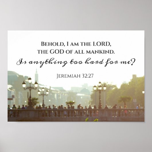Jeremiah 32:27 Is er iets te moeilijk voor mij? Poster (Voorkant)